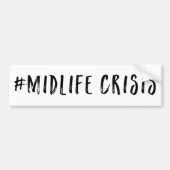 Hashtag Midlife Crisis Funny Bumpersticker (Voorkant)