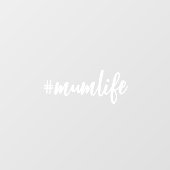 Hashtag #Mumlife Witte Calligrafie Moederschap Aut Raamsticker (Vel)