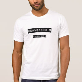 Hashtag SaveFerris T-shirt