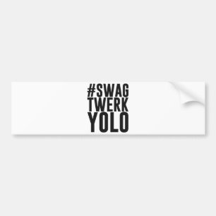 Hashtag Swag Twerk Yolo Bumpersticker