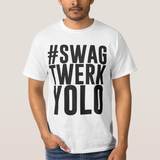 Hashtag Swag Twerk Yolo T-shirt (Voorkant)