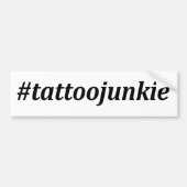 Hashtag - Tattoo Junkie Bumpersticker (Voorkant)
