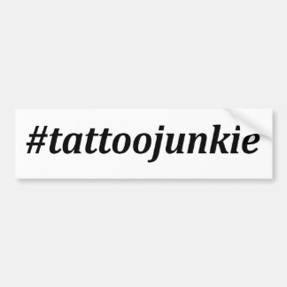 Hashtag - Tattoo Junkie Bumpersticker