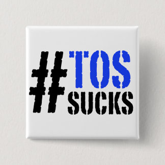 Hashtag TOS Sucks Pin Vierkante Button 5,1 Cm