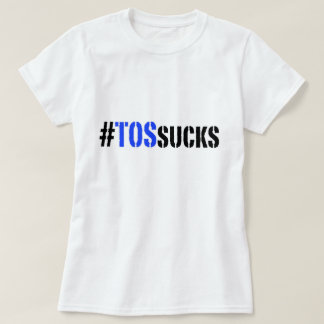 Hashtag TOS Sucks Woman's T-shirt