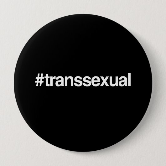 HASHTAG TRANSSEXUAL RONDE BUTTON 4,0 CM (Voorkant)