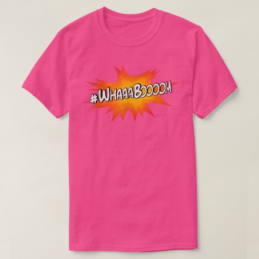 Hashtag Whaaa Boom Funny Whaboom T-shirt (Design voorkant)