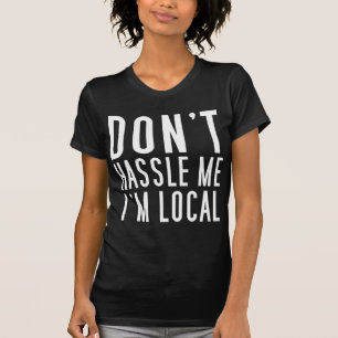 Hassle, ik ben lokaal. t-shirt