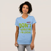 Hassle, ik ben lokaal. t-shirt (Voorkant volledig)