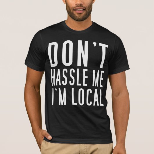 Hassle, ik ben lokaal. t-shirt (Voorkant)