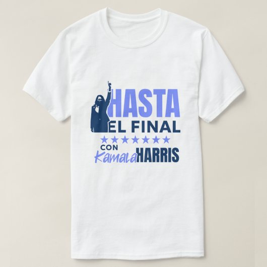 HASTA el Final con Kamala Harris T-shirt (Design voorkant)