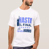 HASTA el Final con Kamala Harris T-shirt (Voorkant)