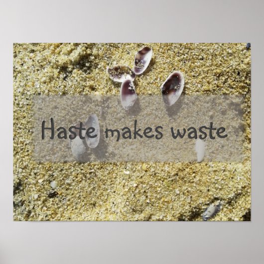 Haste makes waste wisdom saying poster (Voorkant)