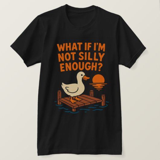 hat If I'm Not Silly Enough Funny Overthinker Quot T-shirt (Design voorkant)