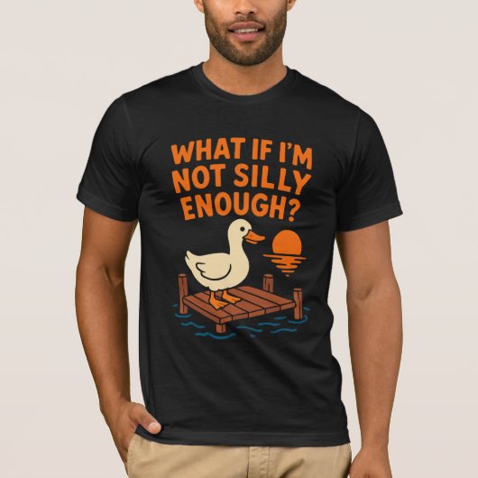 hat If I'm Not Silly Enough Funny Overthinker Quot T-shirt (Voorkant)