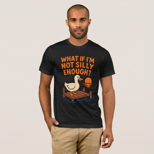 hat If I'm Not Silly Enough Funny Overthinker Quot T-shirt (Voorkant volledig)
