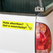 Hate abortion? Haal een vasectomie! gele sticker (Op Truck)