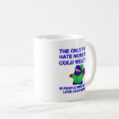 Hate Cold Weather Funny Mug Koffiemok (Voorkant rechts)