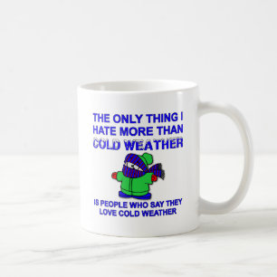 Hate Cold Weather Funny Mug Koffiemok
