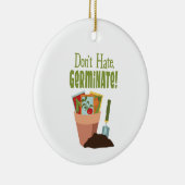 Hate Germinate niet Keramisch Ornament (Rechts)