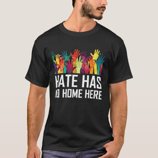 Hate Has No Home Here Diversity Anti Hate Unity T-shirt (Voorkant)