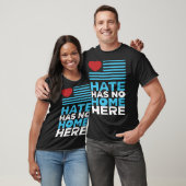 Hate Has No Home Here Equality and Peace Advocacy  T-shirt (Unisex)