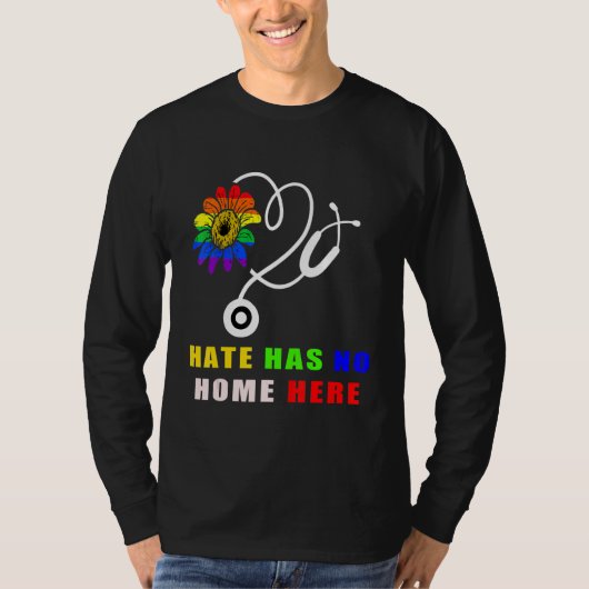 Hate Has No Home Here Lgbtq Nurse Human Pride T-shirt (Voorkant)