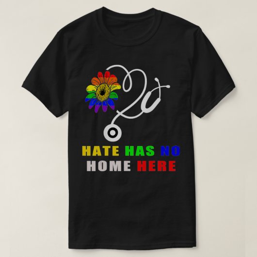 Hate heeft geen thuis in LGBTQ, verpleegkundige me T-shirt (Design voorkant)