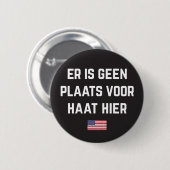 Hate heeft hier geen plaats (Nederlandse vertaling Ronde Button 5,7 Cm (Voorkant /achterkant)