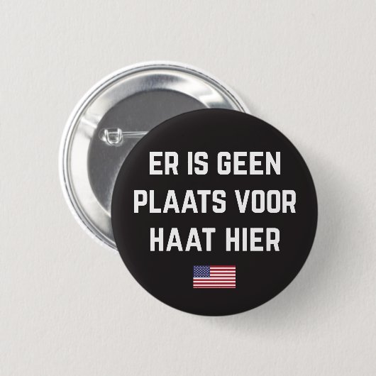 Hate heeft hier geen plaats (Nederlandse vertaling Ronde Button 5,7 Cm (Voorkant /achterkant)