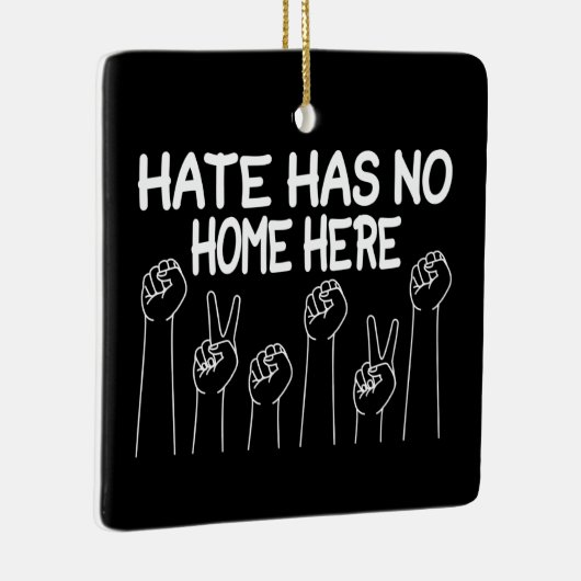 Hate heeft hier geen thuis, Equality Social Justic Keramisch Ornament (Rechts)
