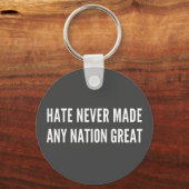 Hate heeft nog nooit een natie geweldig gemaakt, a sleutelhanger (Voorkant)