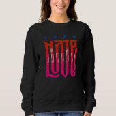 Hate in Love veranderen | Vrouwen Zoatshirt Trui (Voorkant)