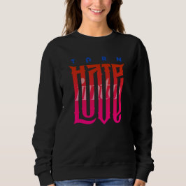Hate in Love veranderen | Vrouwen Zoatshirt Trui