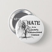 Hate is een STD Ronde Button 5,7 Cm (Voorkant /achterkant)