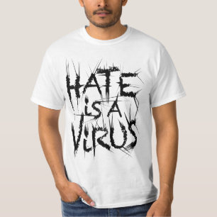 Hate is een virus met een scherpe pijn 1 T shirt