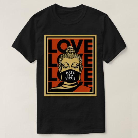 Hate is een viruseenheid Boeddha T-shirt (Design voorkant)