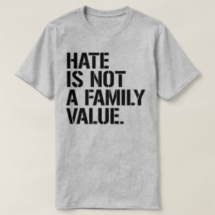 Hate is geen familiewaarde t-shirt