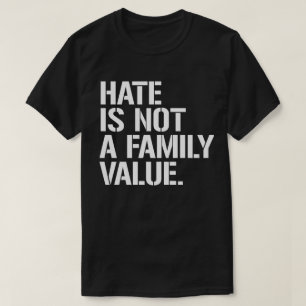 Hate is geen familiewaarde t-shirt