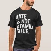Hate is geen familiewaarde t-shirt (Voorkant)