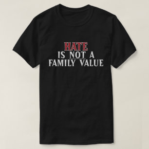 Hate is geen familiewaarde t-shirt