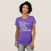 HATE IS GEMAKKELIJK. LIEFDE KOST MOEITE T-Shirt (Voorkant volledig)