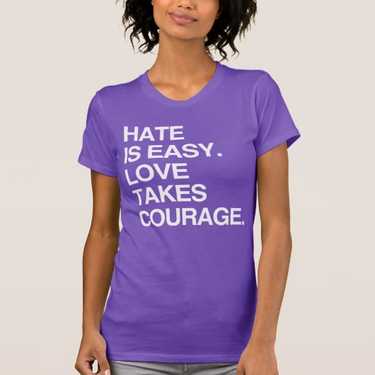 HATE IS GEMAKKELIJK. LIEFDE KOST MOEITE T-Shirt (Voorkant)