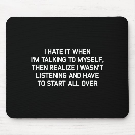 Hate It When I'm Talking To Myself, Funny, Jokes, Muismat (Voorkant)