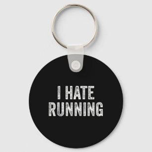 Hate Lopen - Grappige Sarcastische Humor Grap Teks Sleutelhanger