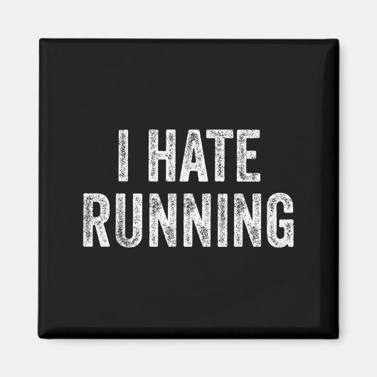 Hate Lopen - Grappige Sarcastische Humor Grappige Magneet (Voorkant)