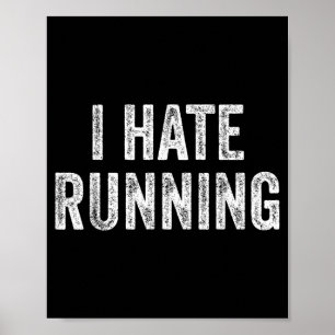 Hate Lopen - Grappige Sarcastische Humor Grappige  Poster