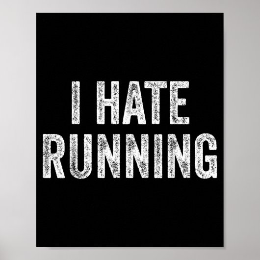 Hate Lopen - Grappige Sarcastische Humor Grappige  Poster (Voorkant)