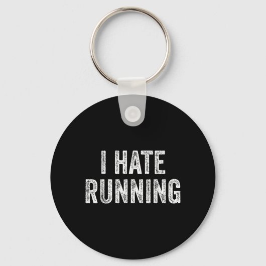 Hate Lopen - Grappige Sarcastische Humor Grappige  Sleutelhanger (Voorkant)
