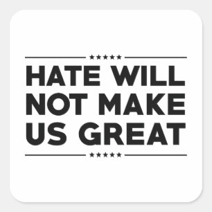 Hate maakt ons niet geweldig vierkante sticker